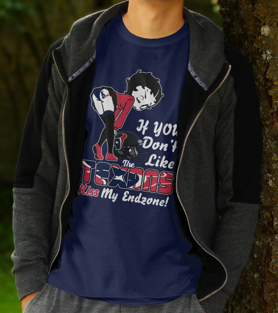 If You Don't Like The Texans Kiss My Endzone T-Shirt