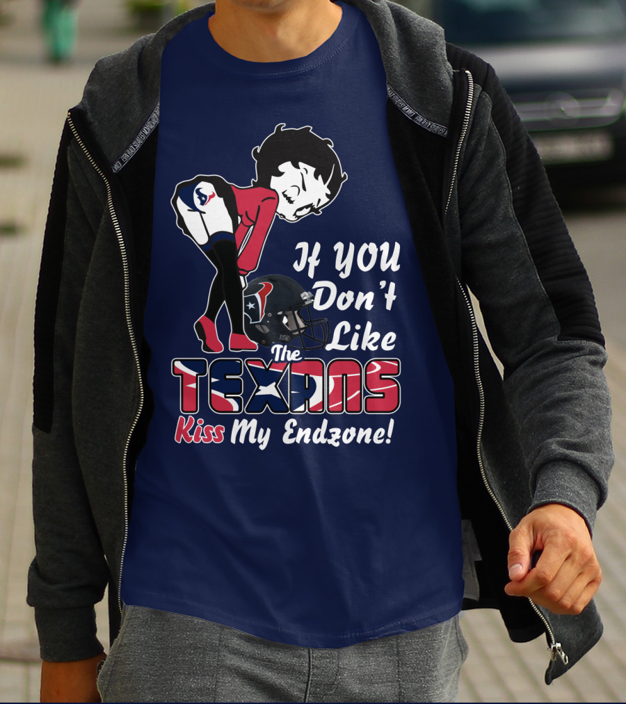 If You Don't Like The Texans Kiss My Endzone T-Shirt
