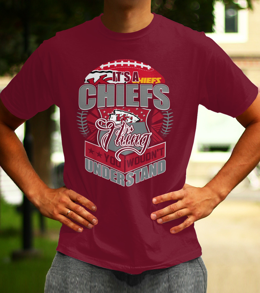 Kansas City Chiefs It's A Chiefs Thing You Wouldn't Understand T-Shirt