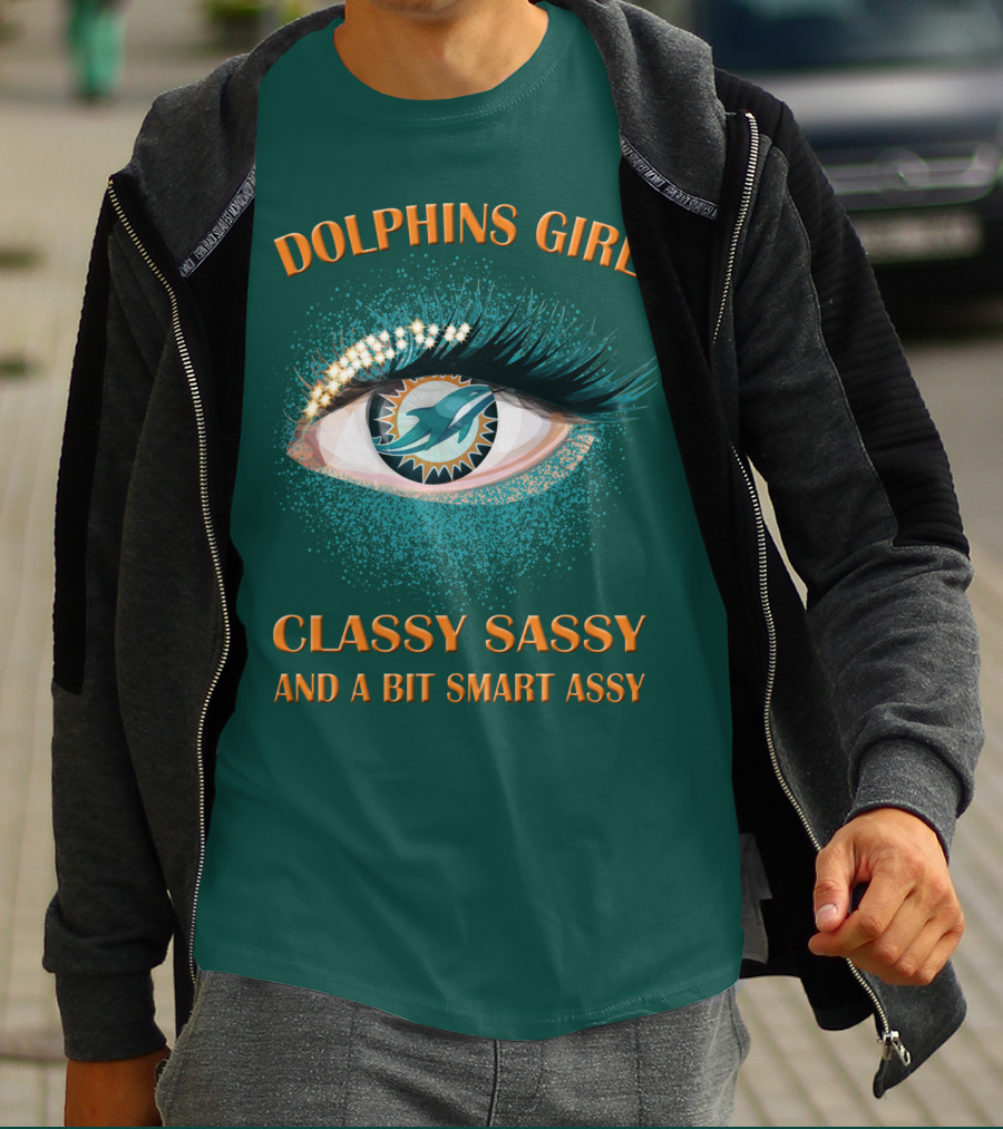 Dolphins Girl Classy Sassy And A Bit Smart Assy T-Shirt