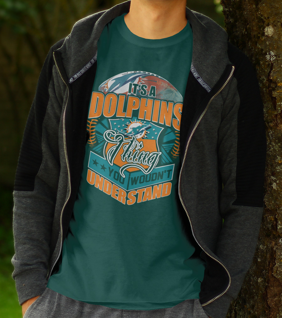It's A Miami Dolphins Thing You Wouldn't Understand T-Shirt