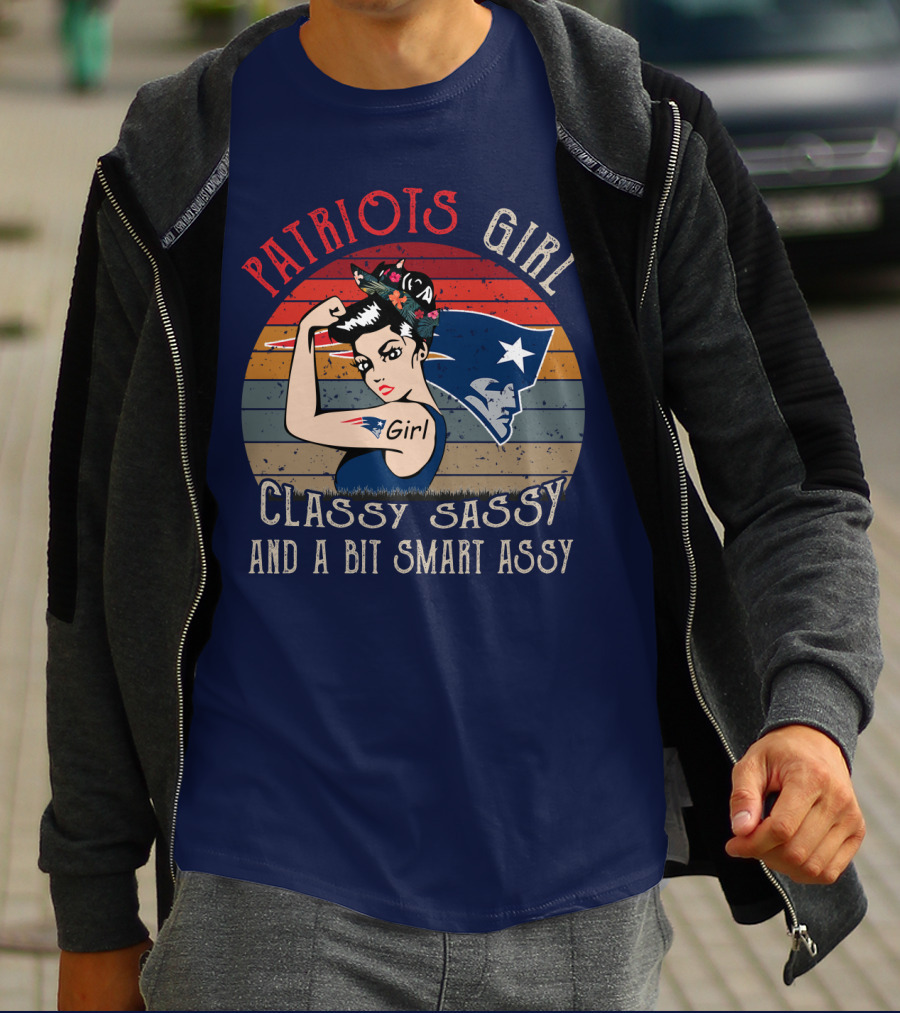 Patriots Girl Classy Sassy And A Bit Smart Assy New England Patriots T-Shirt