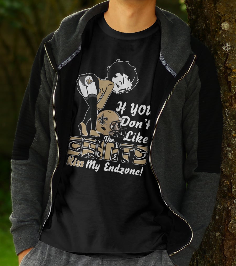 If You Don't Like The Saints Kiss My Endzone T-Shirt
