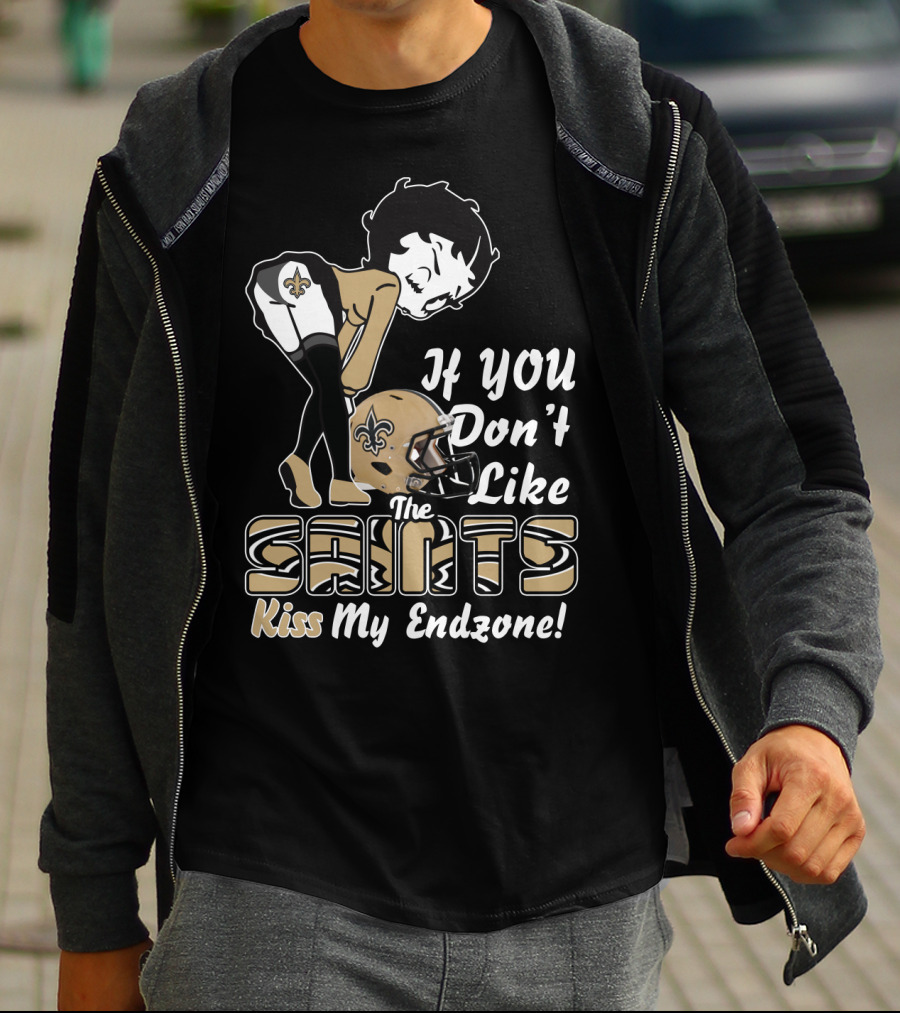 If You Don't Like The Saints Kiss My Endzone T-Shirt