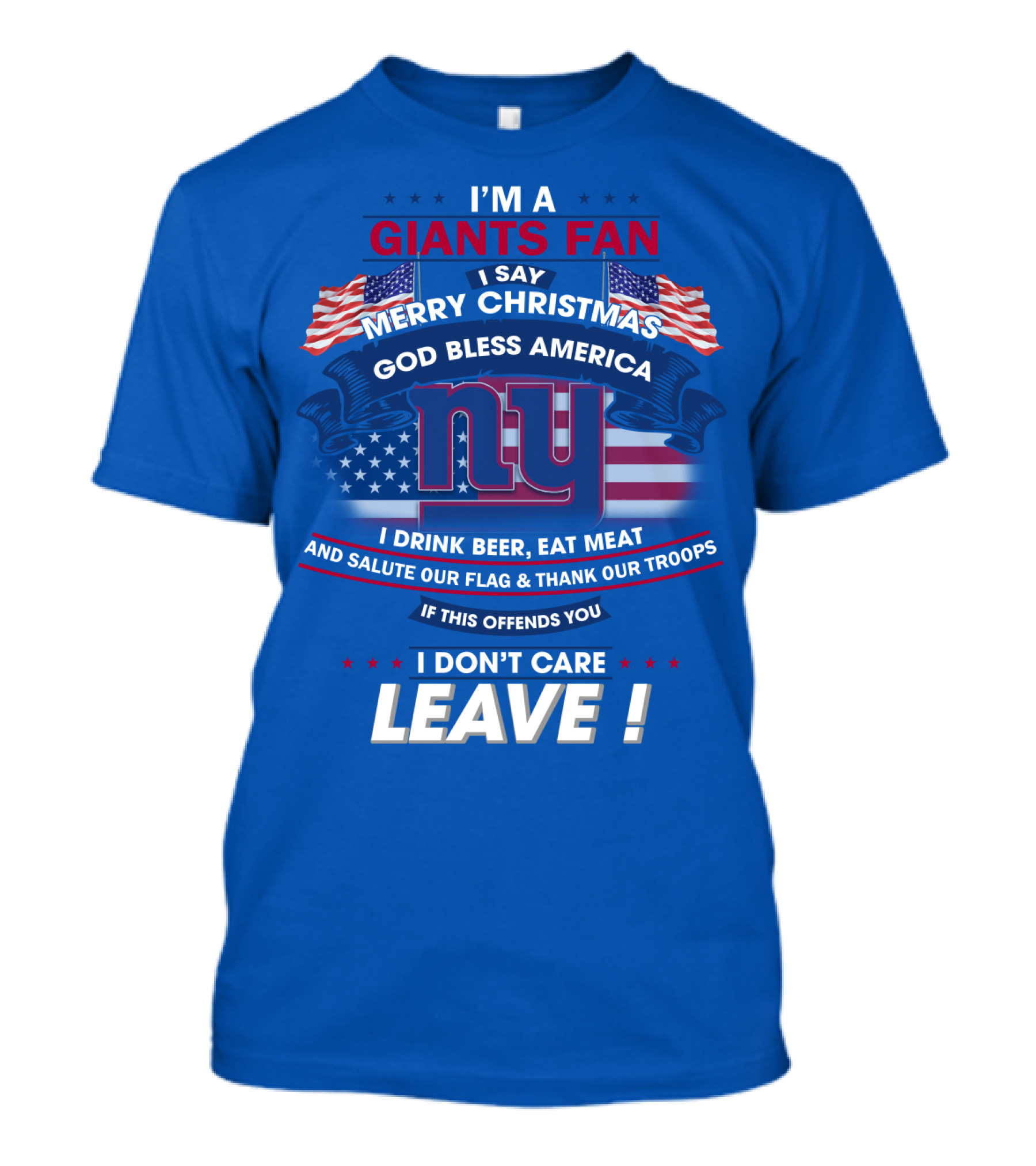 I'm A Giants Fan Merry Christmas God Bless America Leave T-Shirt