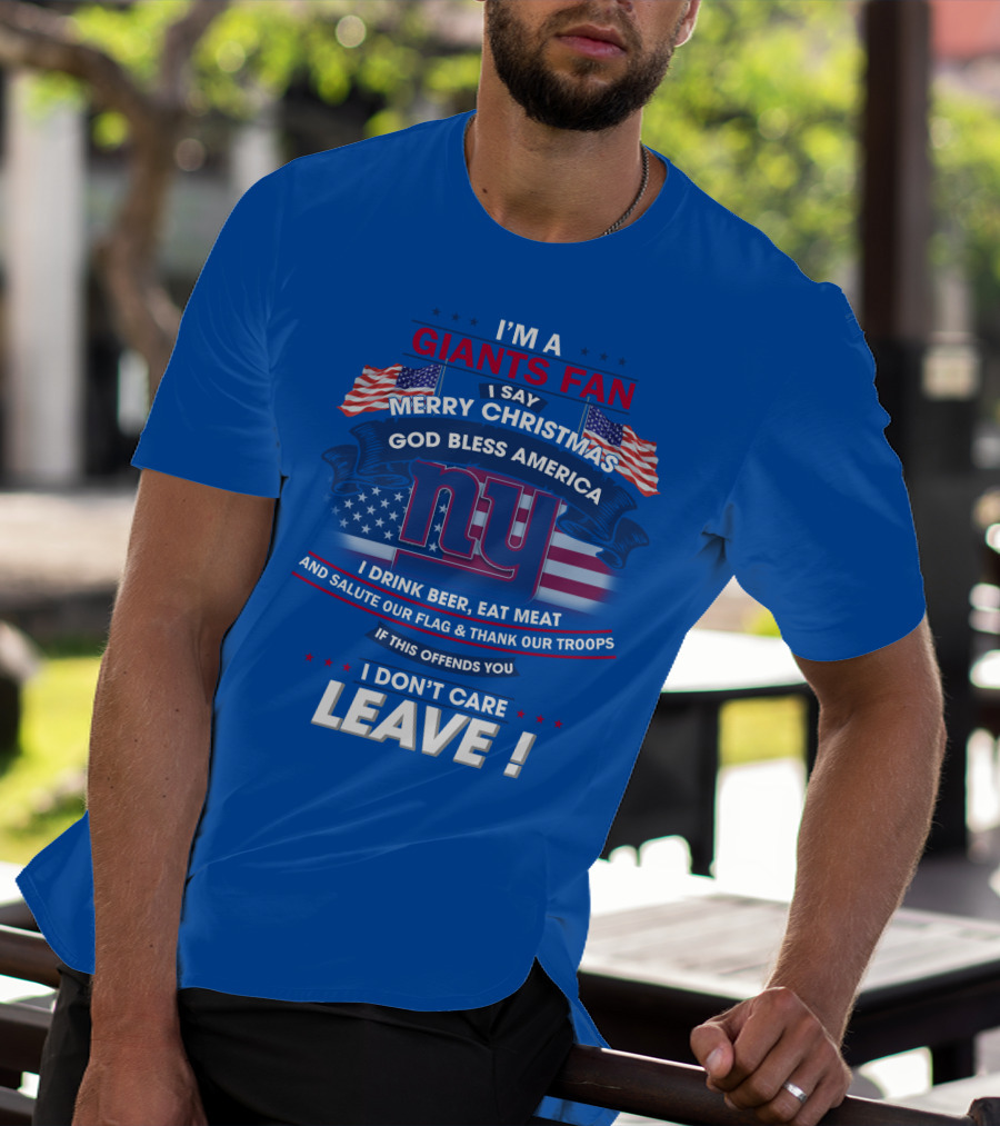 I'm A Giants Fan Merry Christmas God Bless America Leave T-Shirt