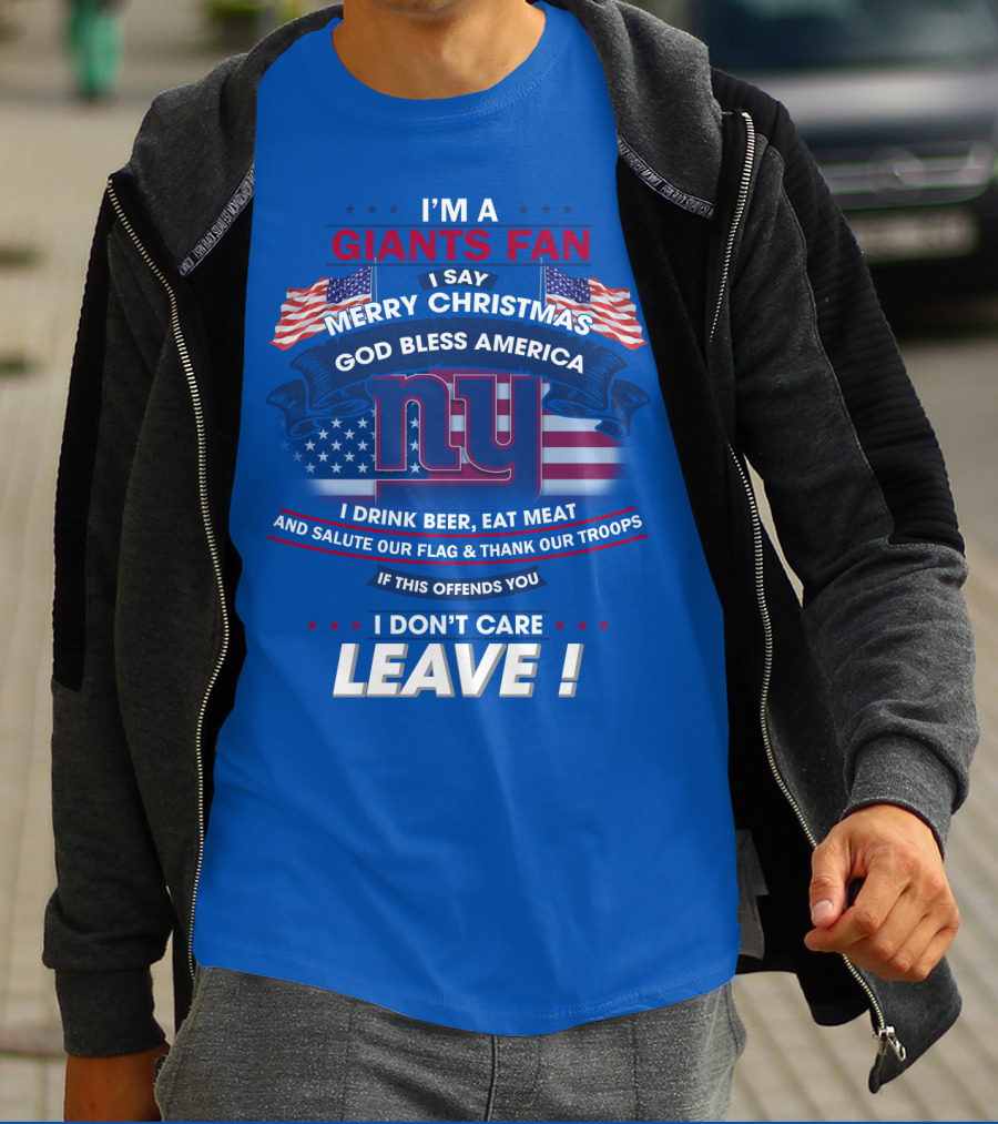 I'm A Giants Fan Merry Christmas God Bless America Leave T-Shirt