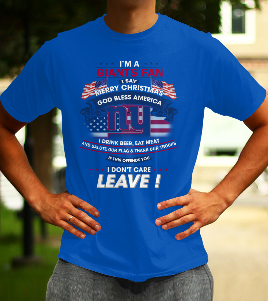 I'm A Giants Fan Merry Christmas God Bless America Leave T-Shirt
