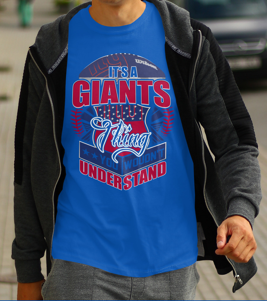 It's A New York Giants Thing You Wouldn't Understand T-Shirt