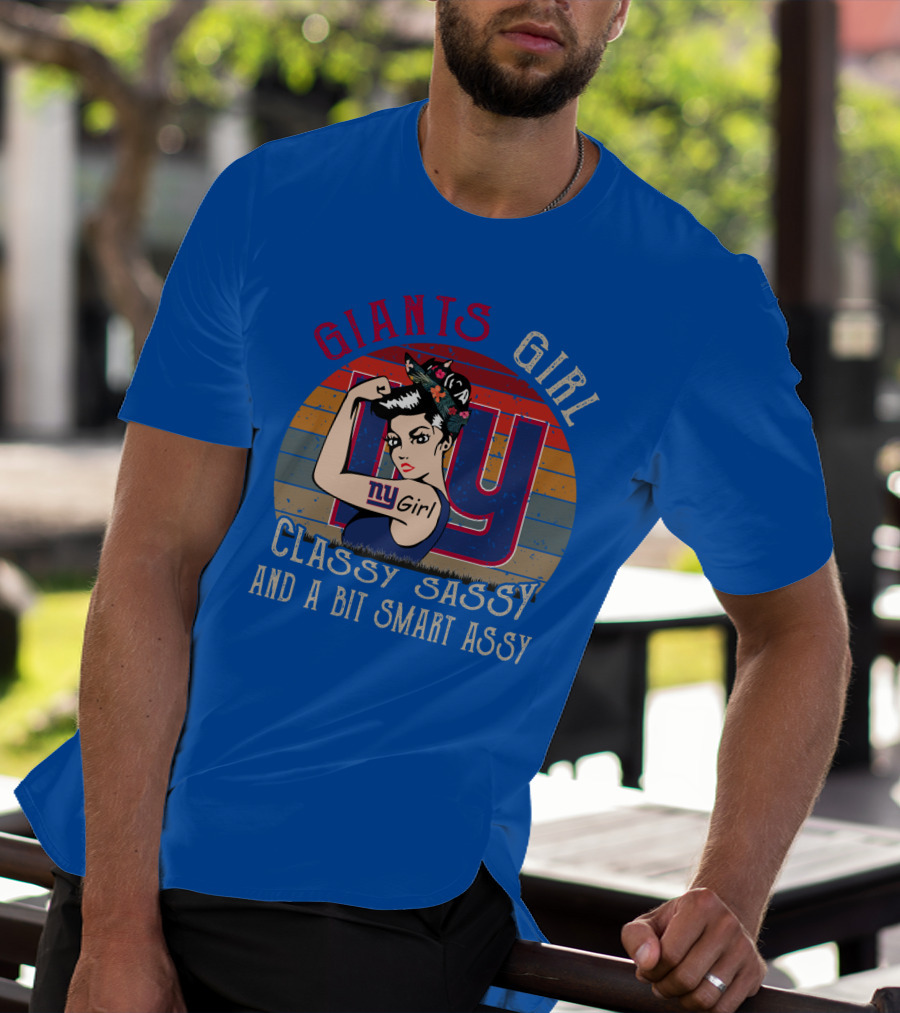 Giants Girl Ny Classy Sassy And A Bit Smart Assy T-Shirt