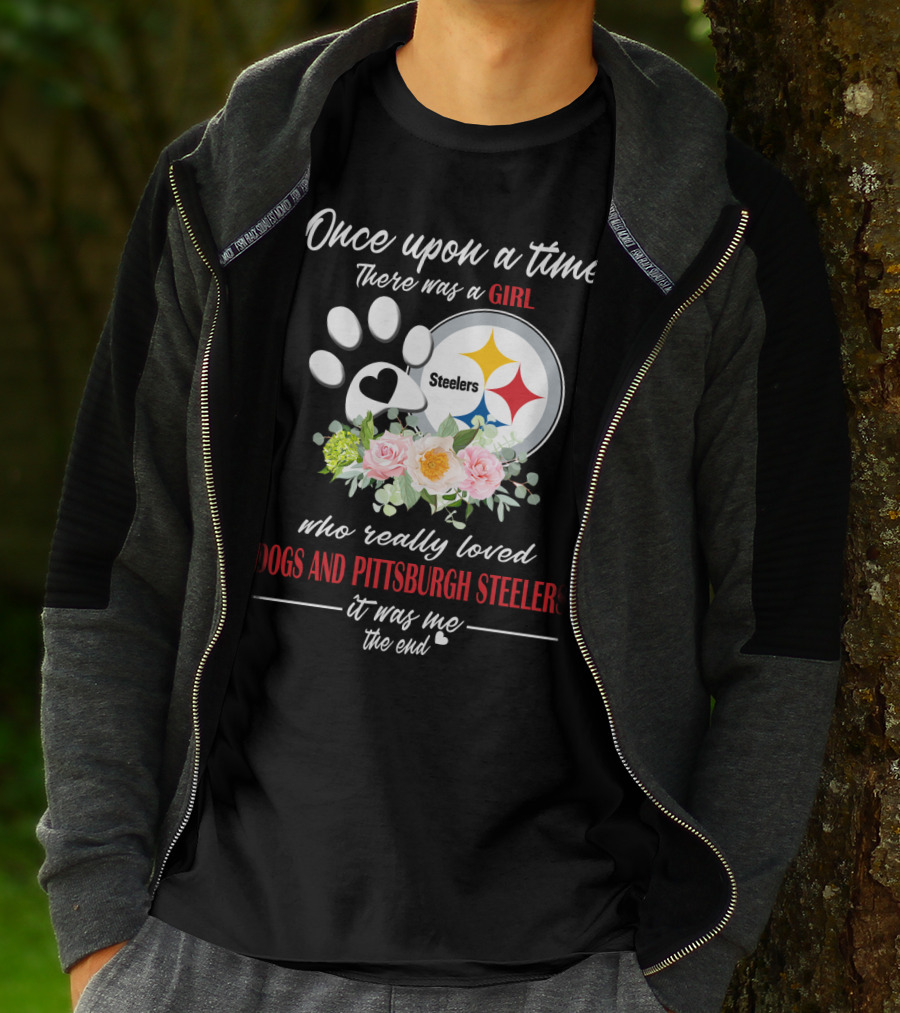 Once Upon A Time There Was A Girl Who Really Loved Dogs And Pittsburgh Steelers It Was Me The End T-Shirt