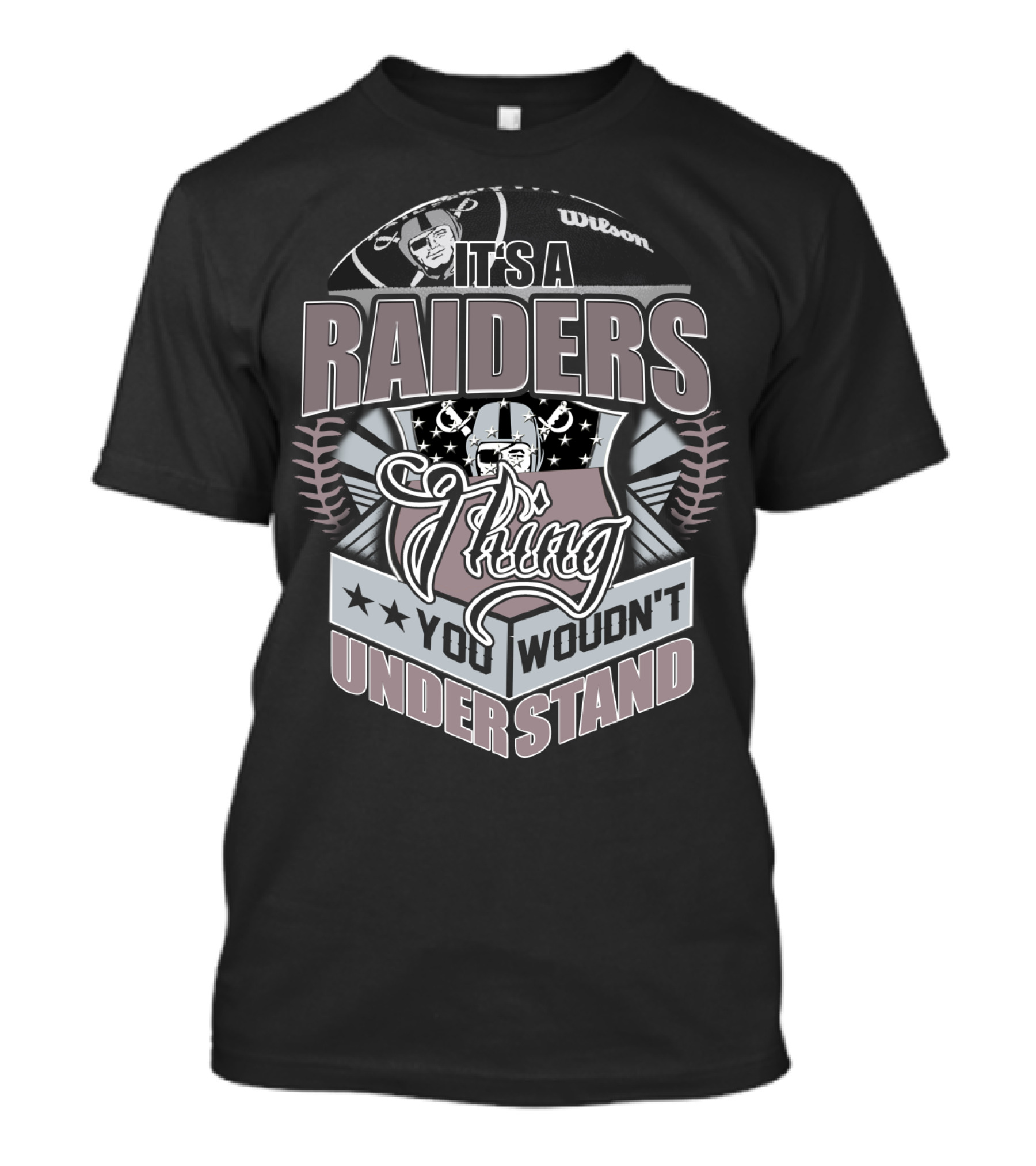 It's A Raiders Thing You Wouldn't Understand T-Shirt