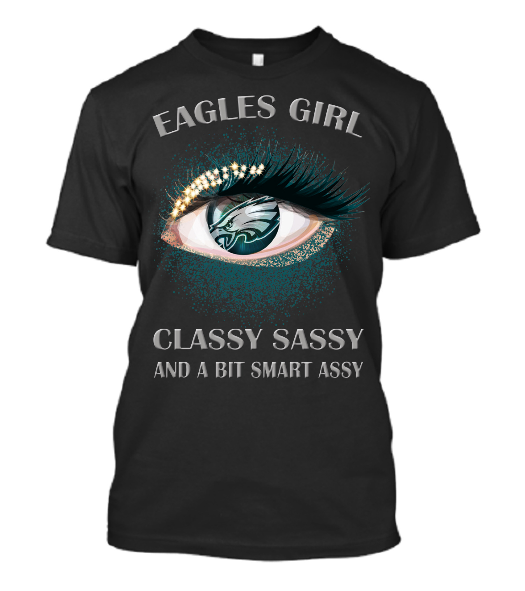 Eagles Girl Classy Sassy And A Bit Smart Assy T-Shirt