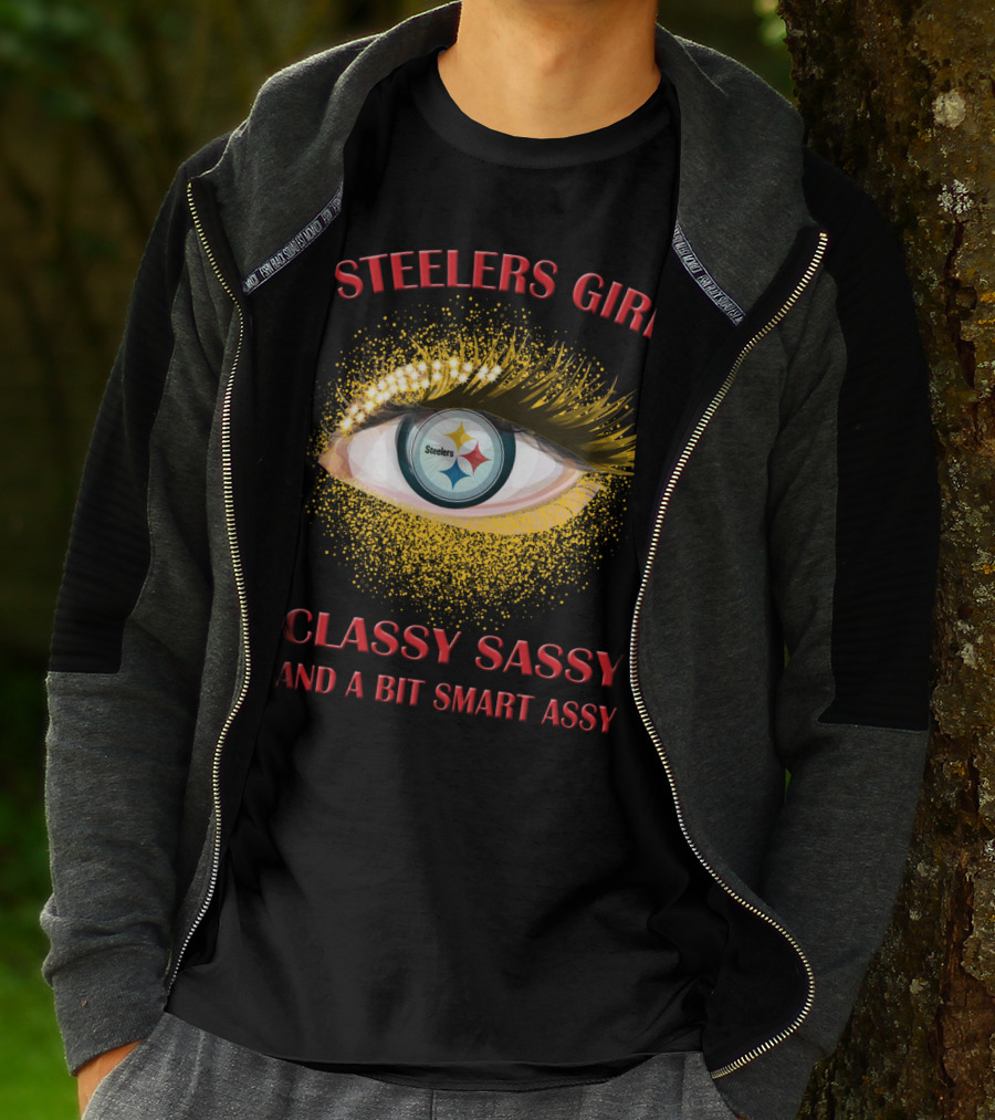 Steelers Girl Classy Sassy And A Bit Smart Assy Steelers T-Shirt