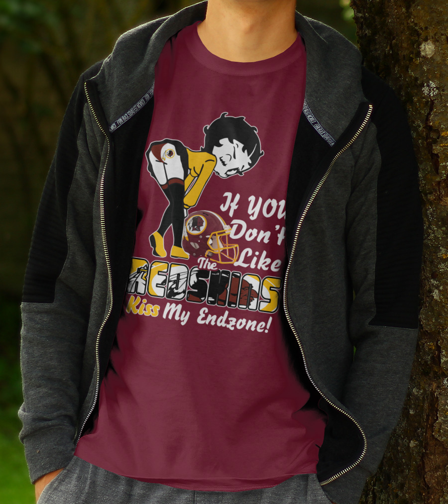 If You Don't Like The Redskins Kiss My Endzone T-Shirt