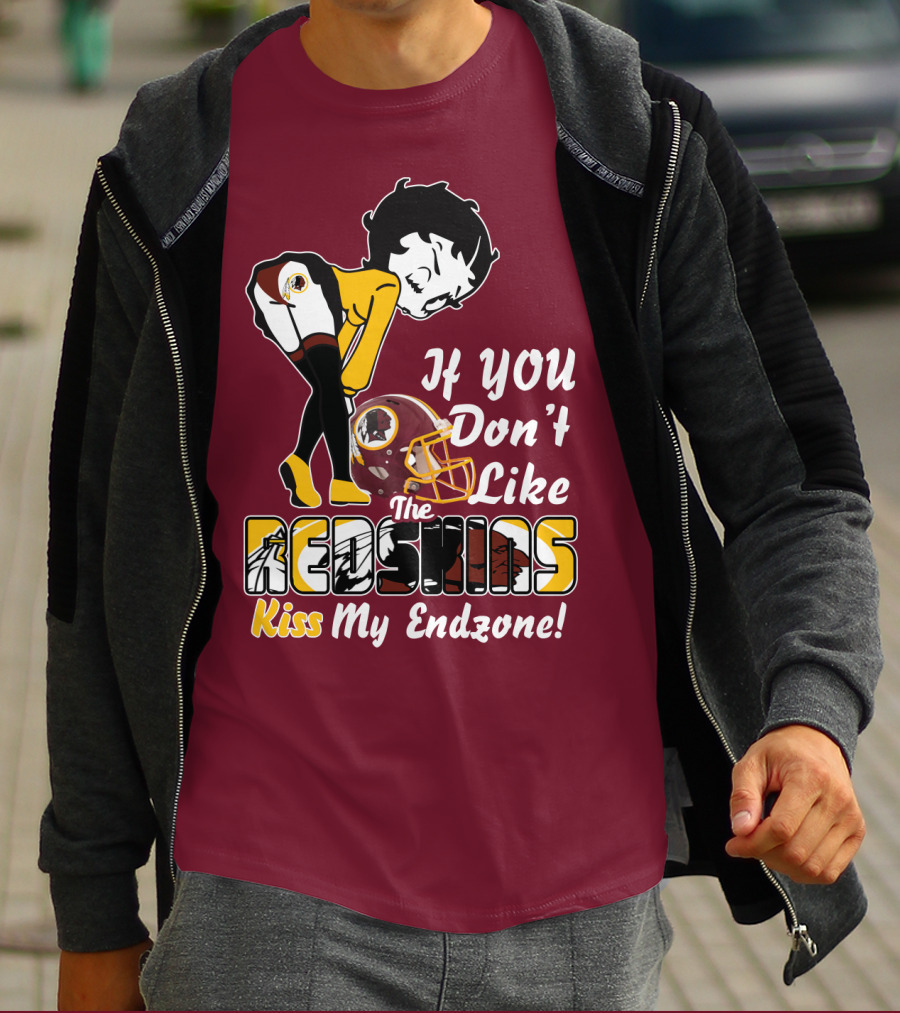 If You Don't Like The Redskins Kiss My Endzone T-Shirt