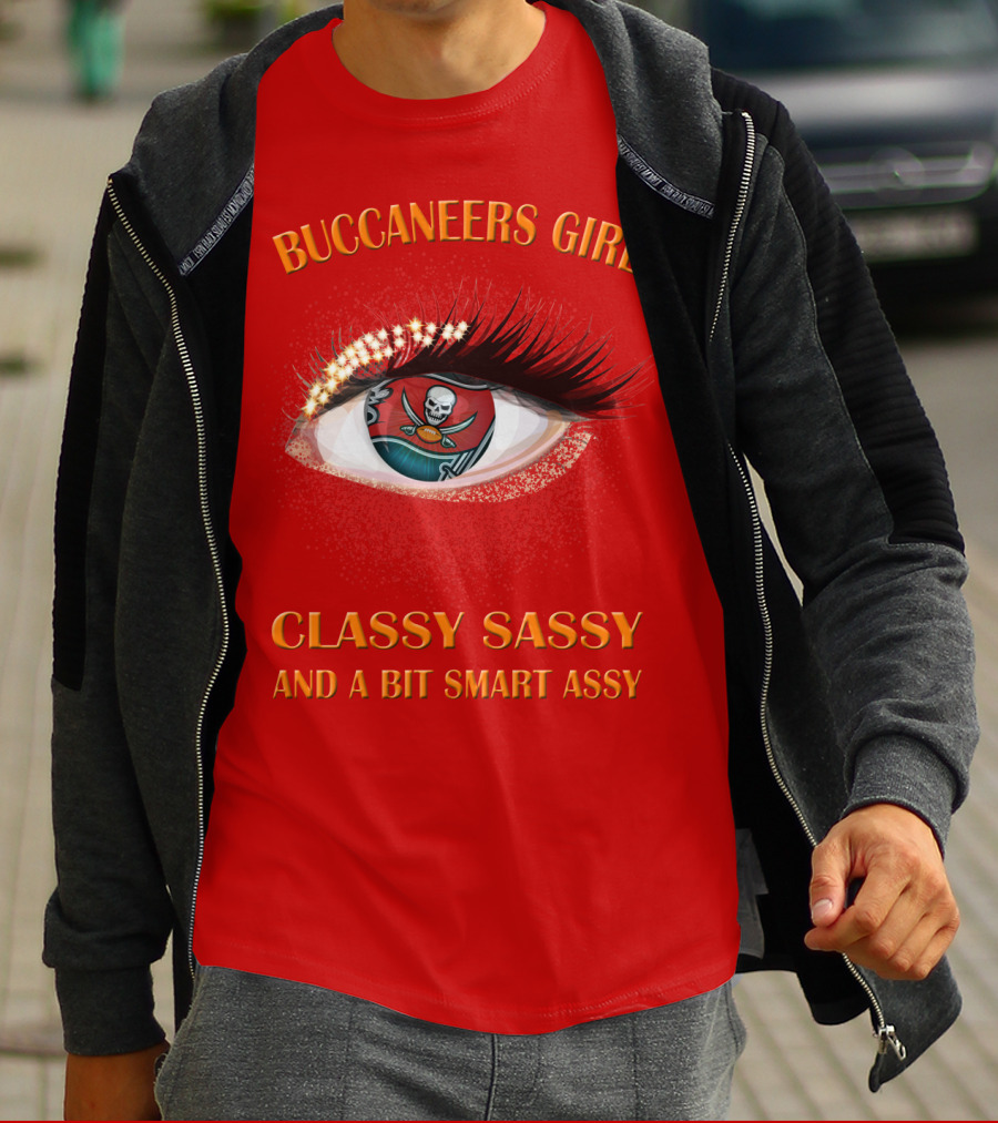 Buccaneers Girl Classy Sassy And A Bit Smart Assy T-Shirt