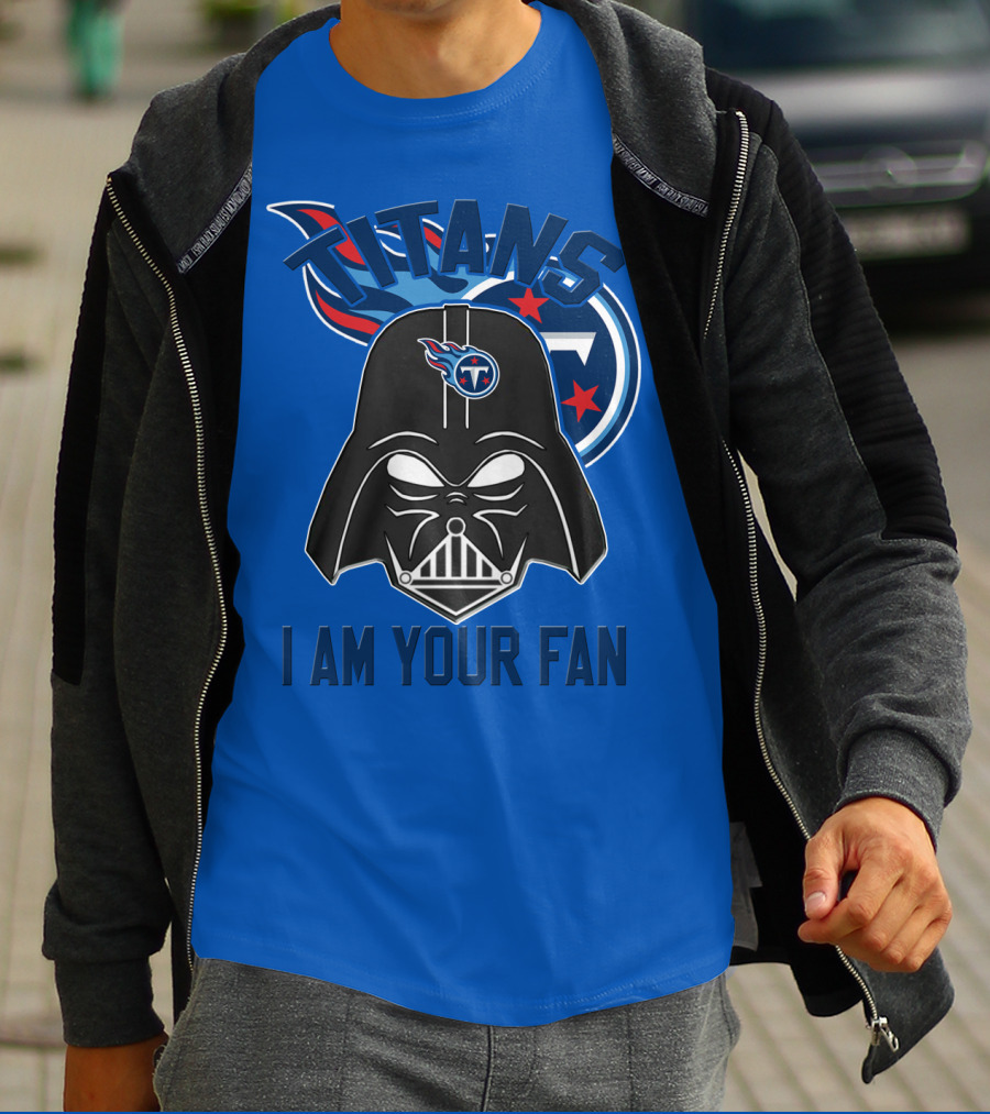 Titans I Am Your Fan Tennessee Titans T-Shirt
