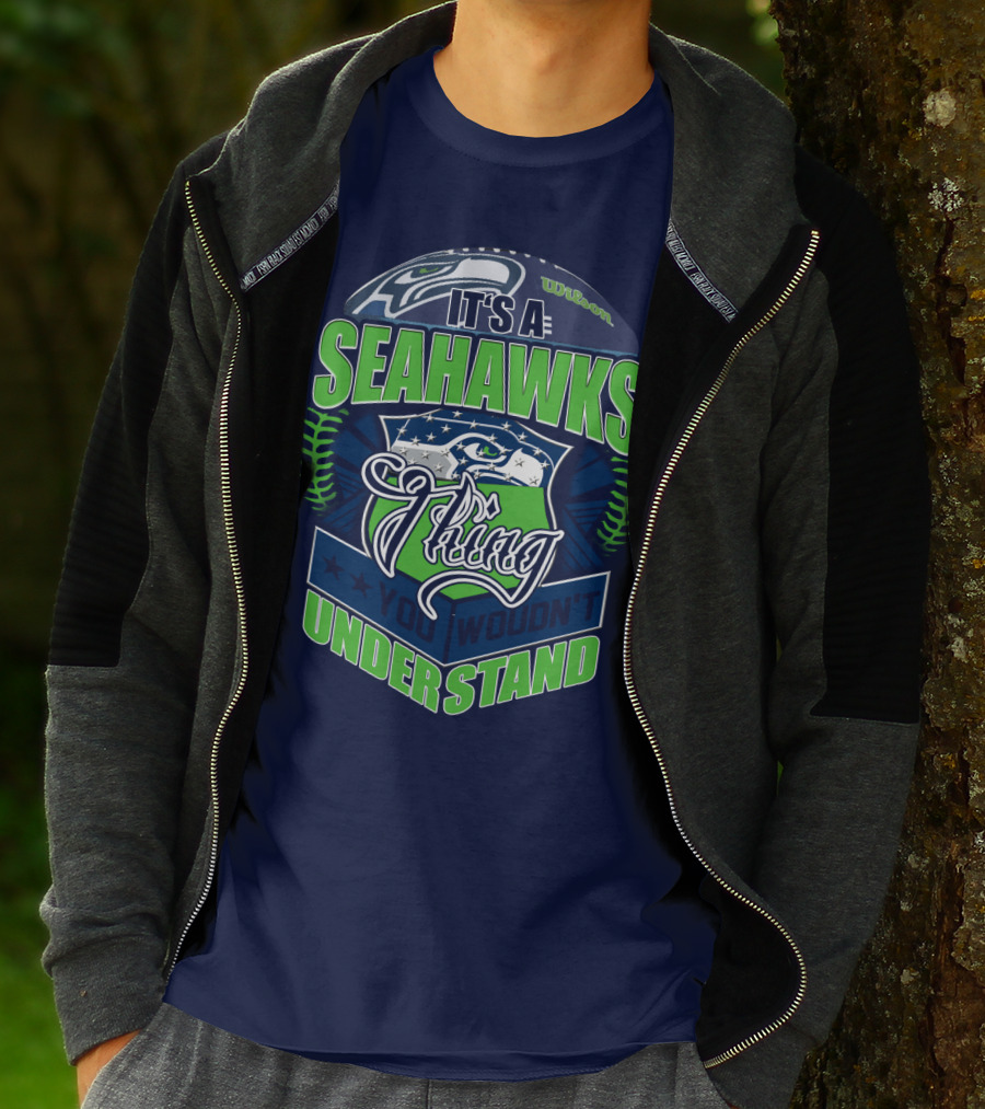 It's A Seahawks Thing You Wouldn't Understand T-Shirt