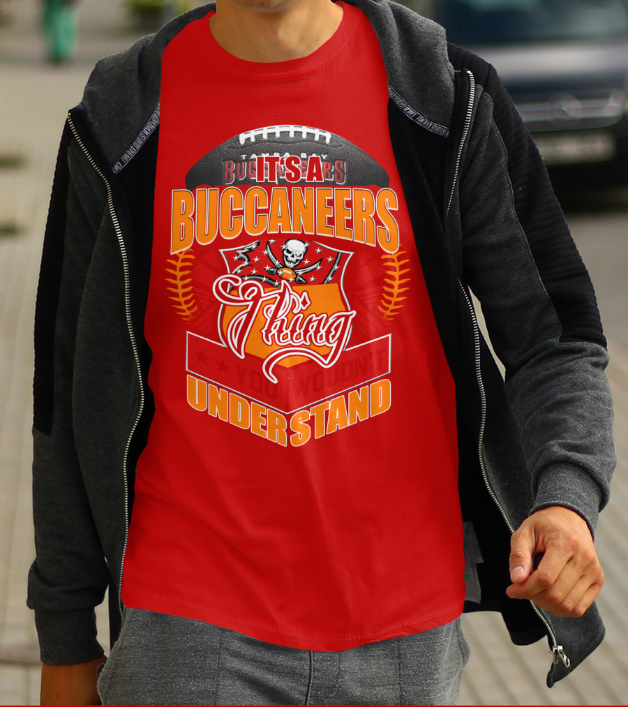 It's A Tampa Bay Buccaneers Thing You Wouldn't Understand T-Shirt