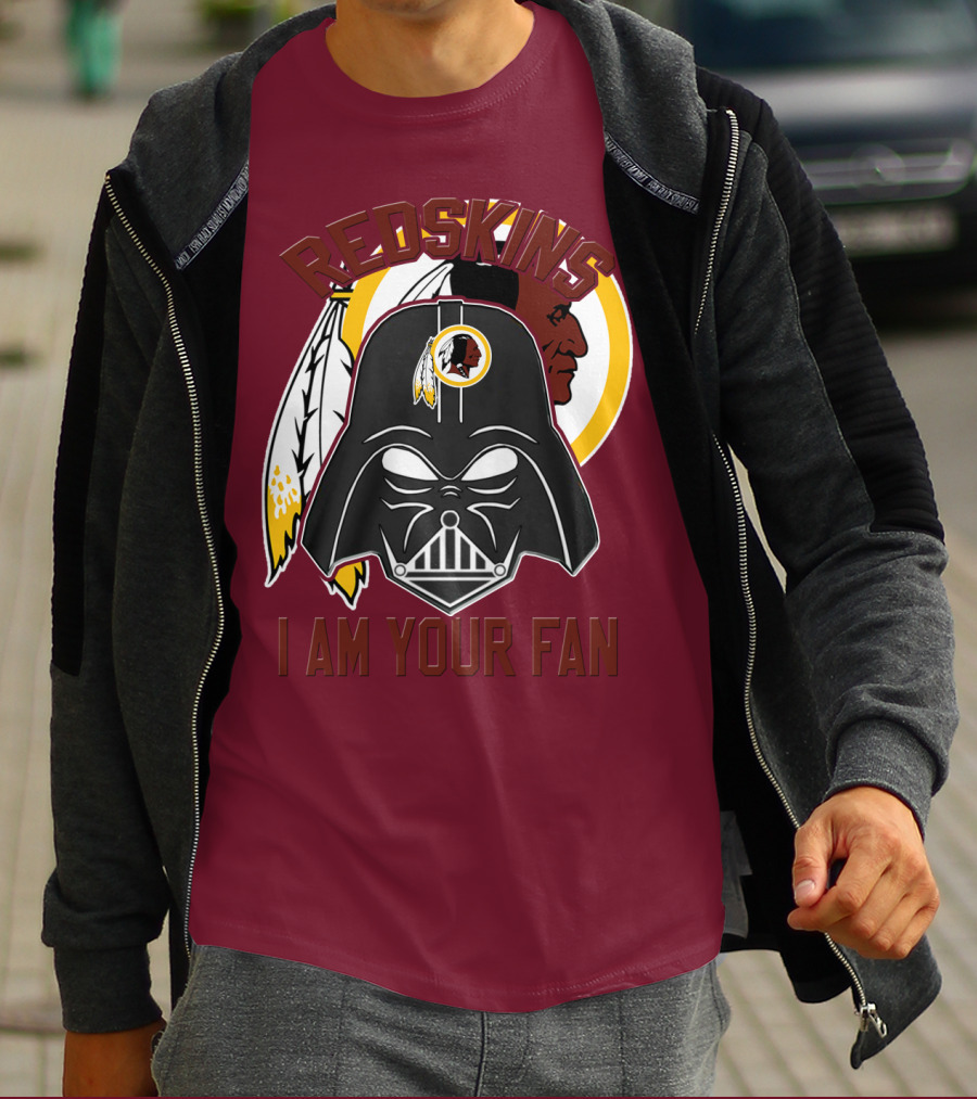 Redskins I Am Your Fan T-Shirt