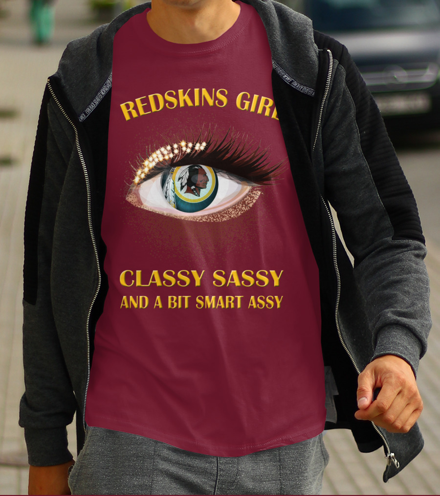Redskins Girl Classy Sassy And A Bit Smart Assy T-Shirt