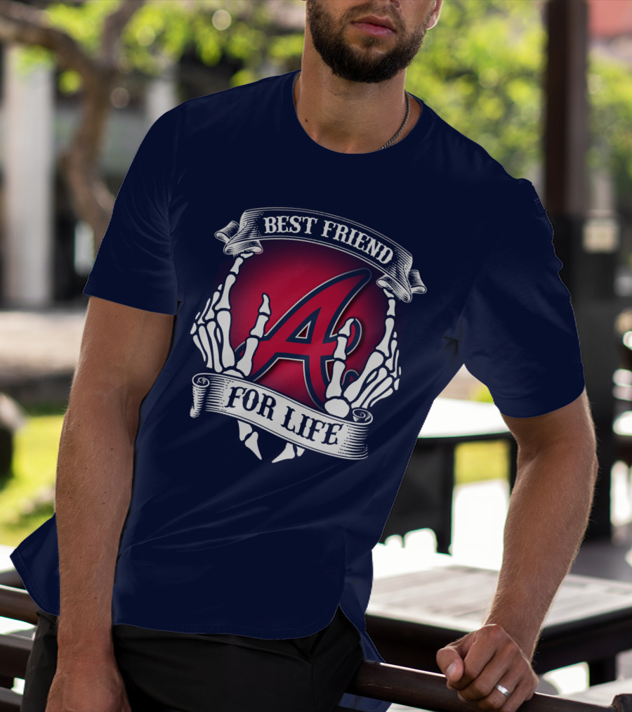 Best Friend For Life Atlanta Braves A Red Letter Skeleton Hands T-Shirt