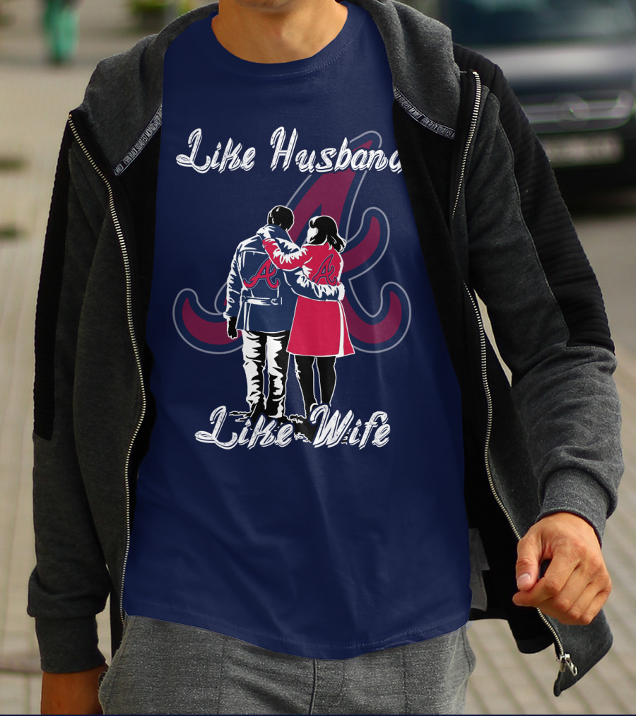 Atlanta Braves Like Husband Like Wife T-Shirt