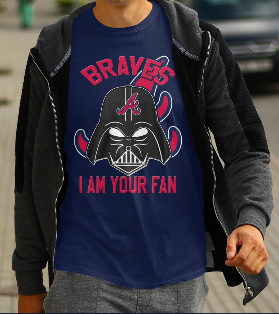 Braves I Am Your Fan T-Shirt