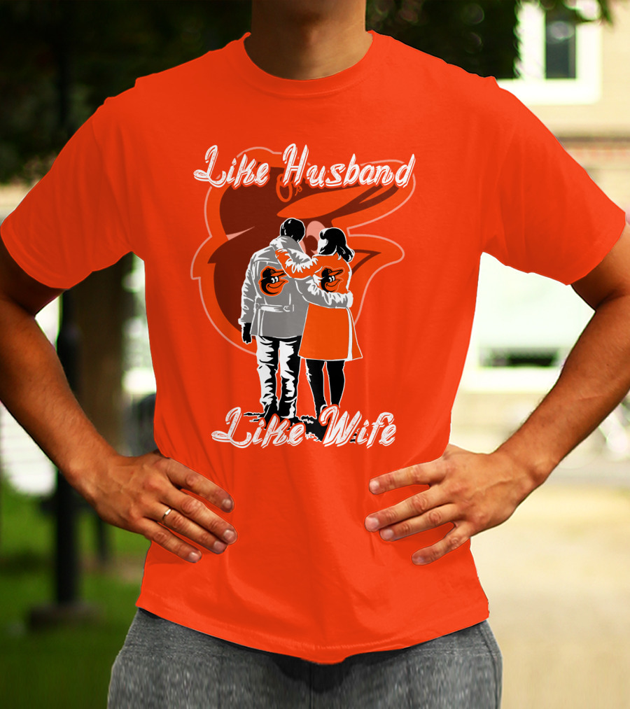Baltimore Orioles Like Husband Like Wife T-Shirt