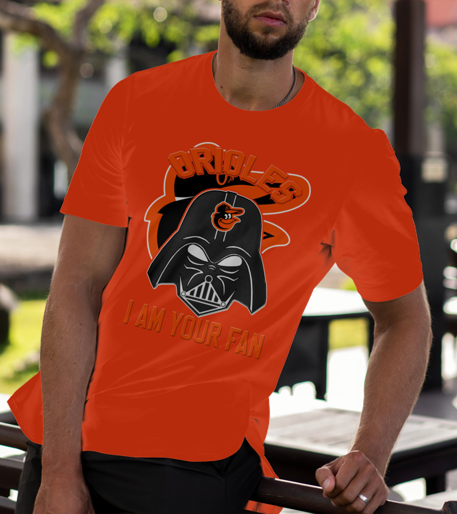 Orioles I Am Your Fan T-Shirt