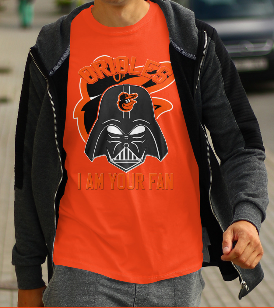 Orioles I Am Your Fan T-Shirt
