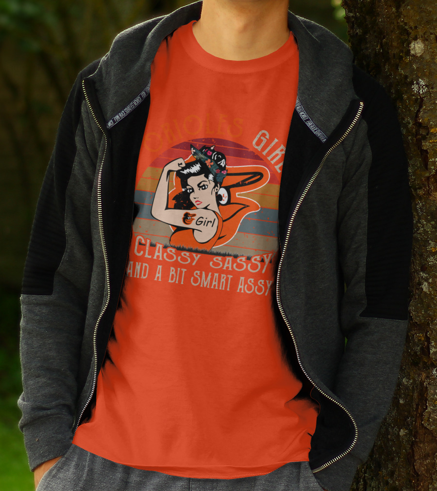 Orioles Girl Classy Sassy And A Bit Smart Assy Baltimore Orioles T-Shirt