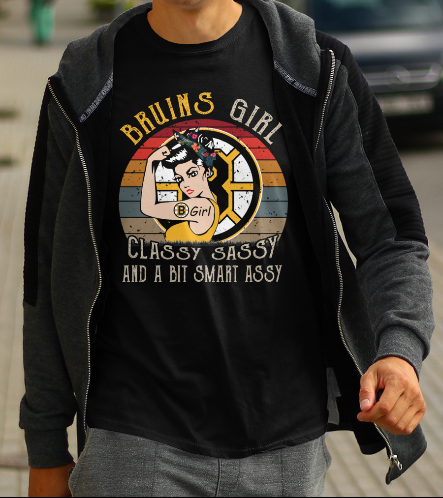 Bruins Girl Classy Sassy And A Bit Smart Assy T-Shirt