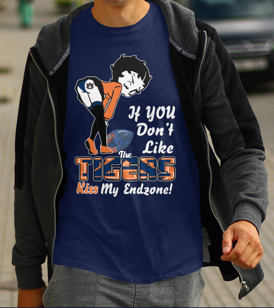 If You Don't Like The Auburn Tigers Kiss My Endzone T-Shirt