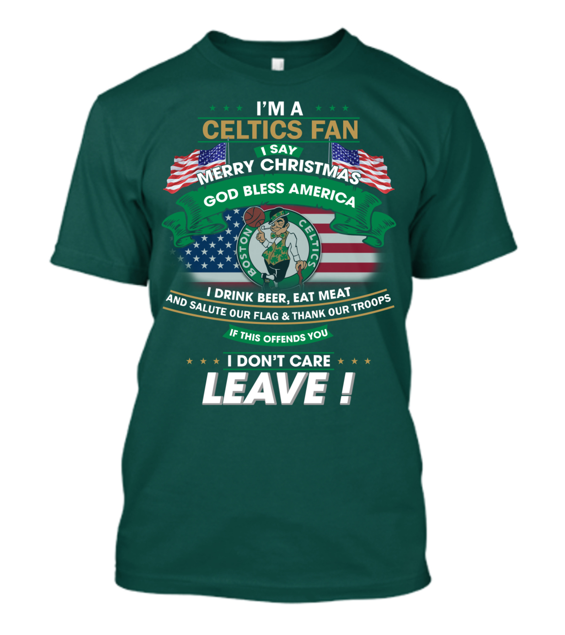 I'm A Celtics Fan I Say Merry Christmas God Bless America Boston Celtics Leave T-Shirt