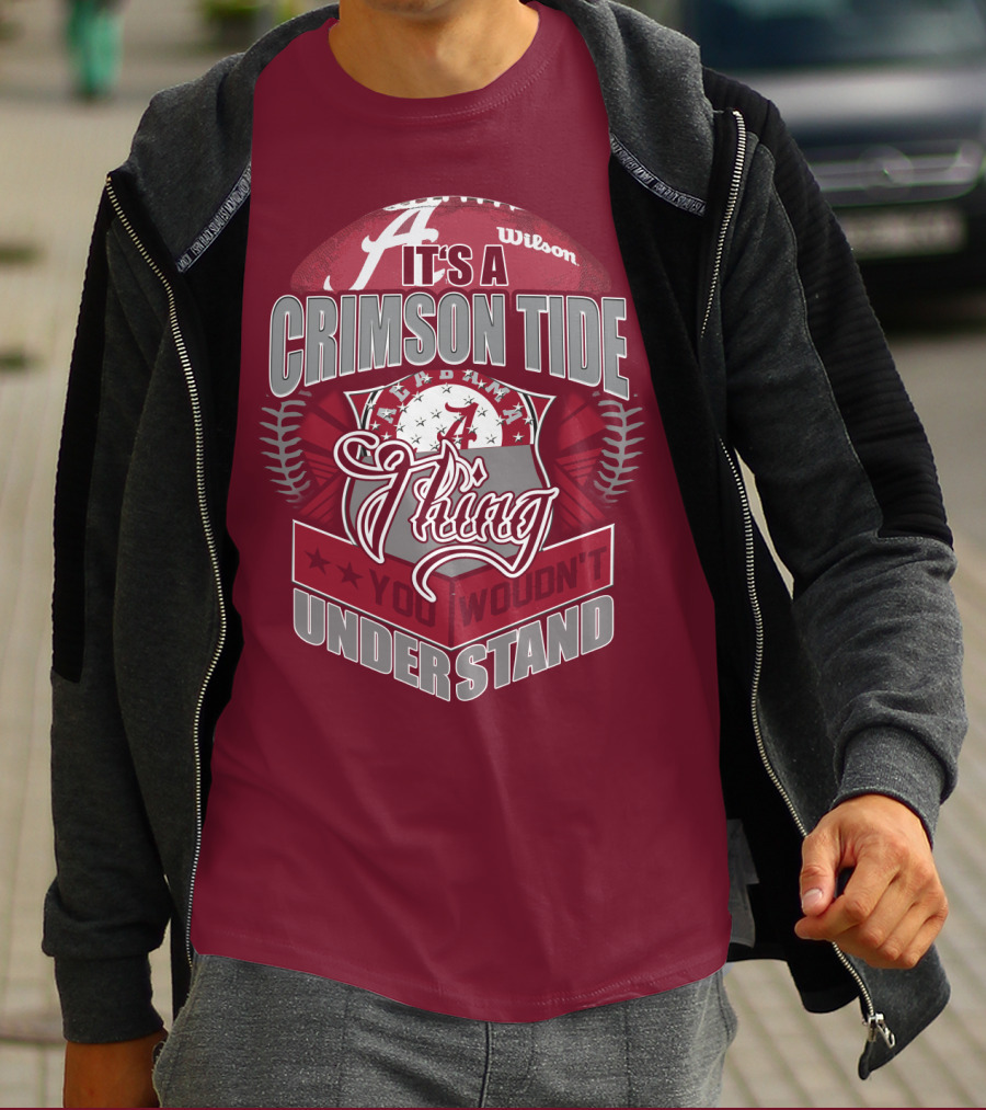 It's A Crimson Tide Thing You Wouldn't Understand T-Shirt
