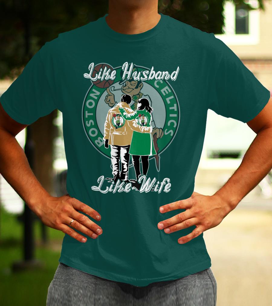 Like Husband Like Wife Boston Celtics T-Shirt