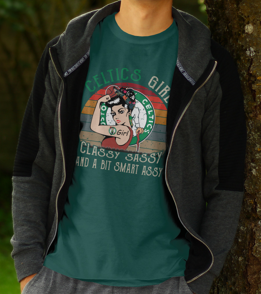 Celtics Girl Classy Sassy And A Bit Smart Assy T-Shirt