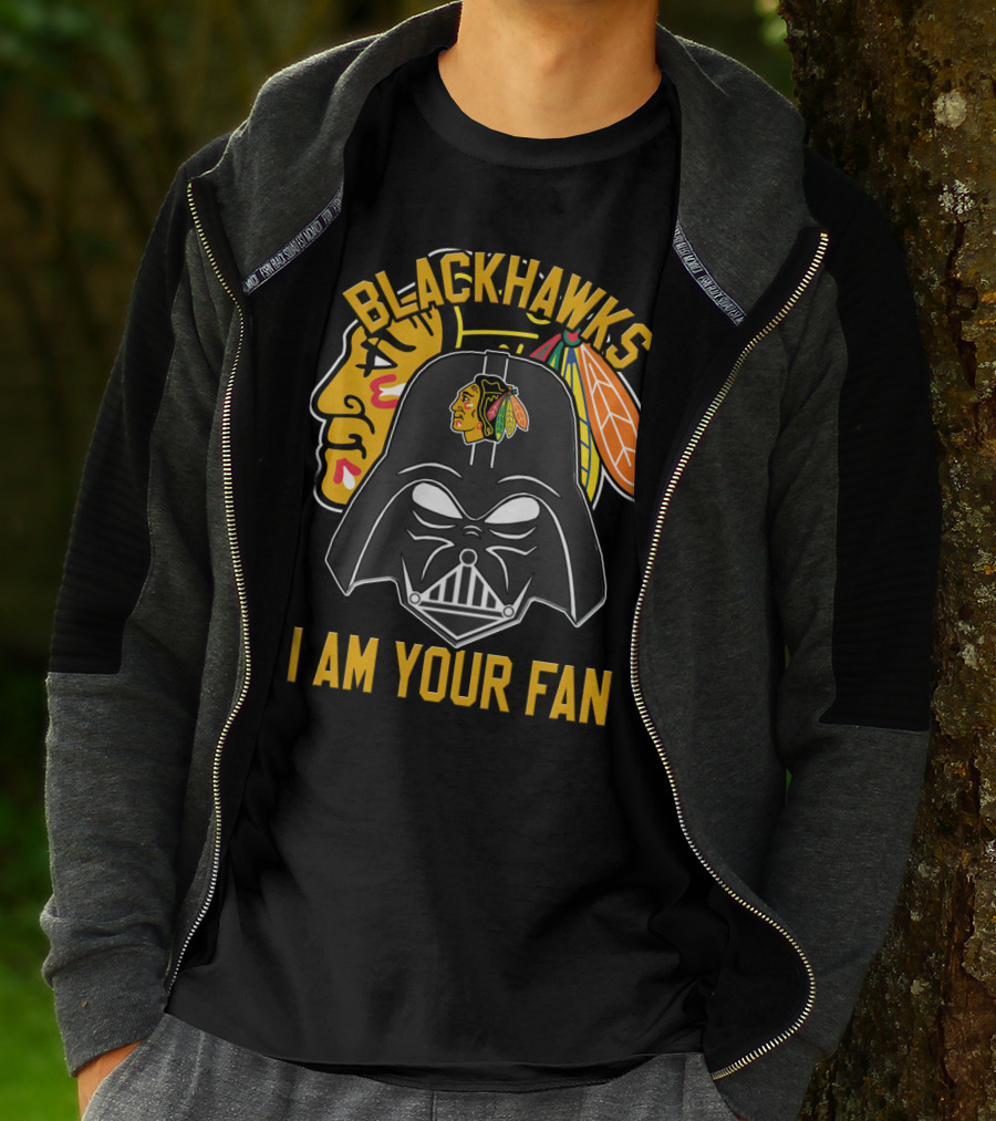 Blackhawks I Am Your Fan T-Shirt