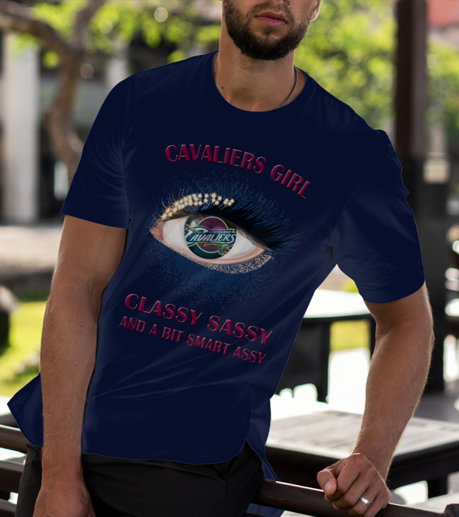 Cavaliers Girl Cleveland Cavaliers Classy Sassy And A Bit Smart Assy T-Shirt