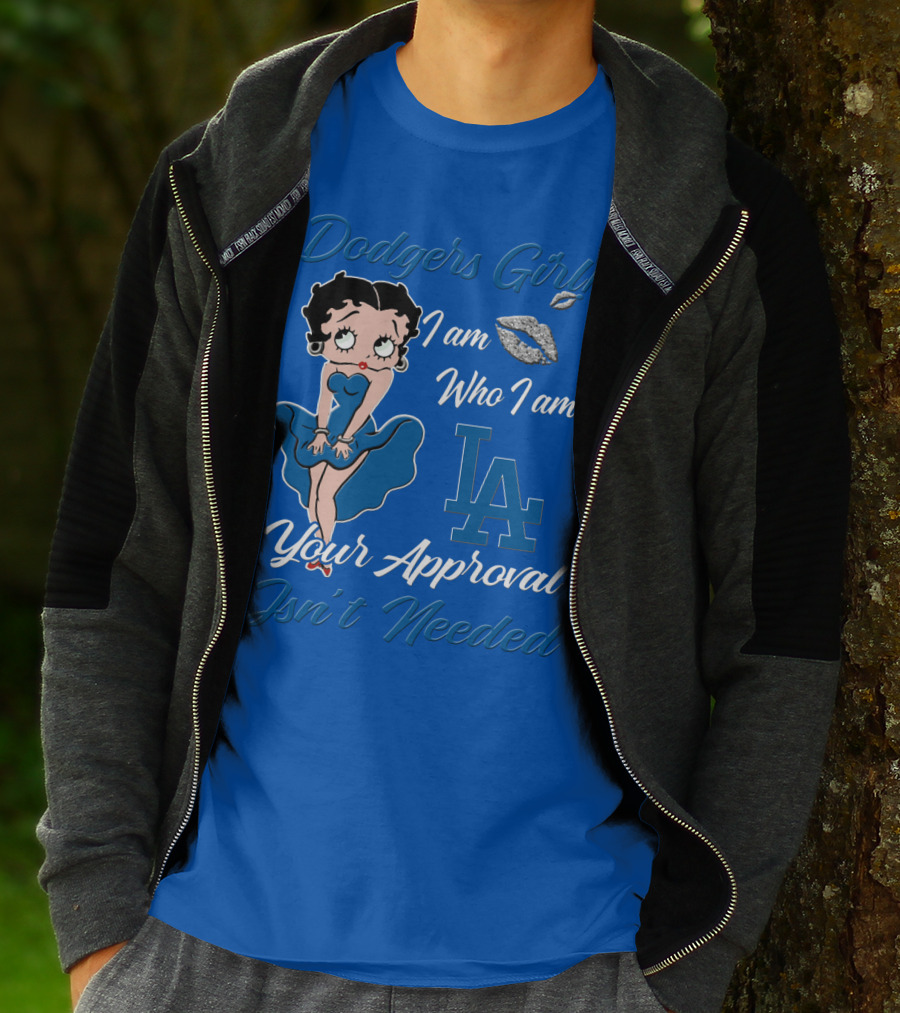Dodgers Girl I Am Who I Am La Your Approval Isn't Needed T-Shirt