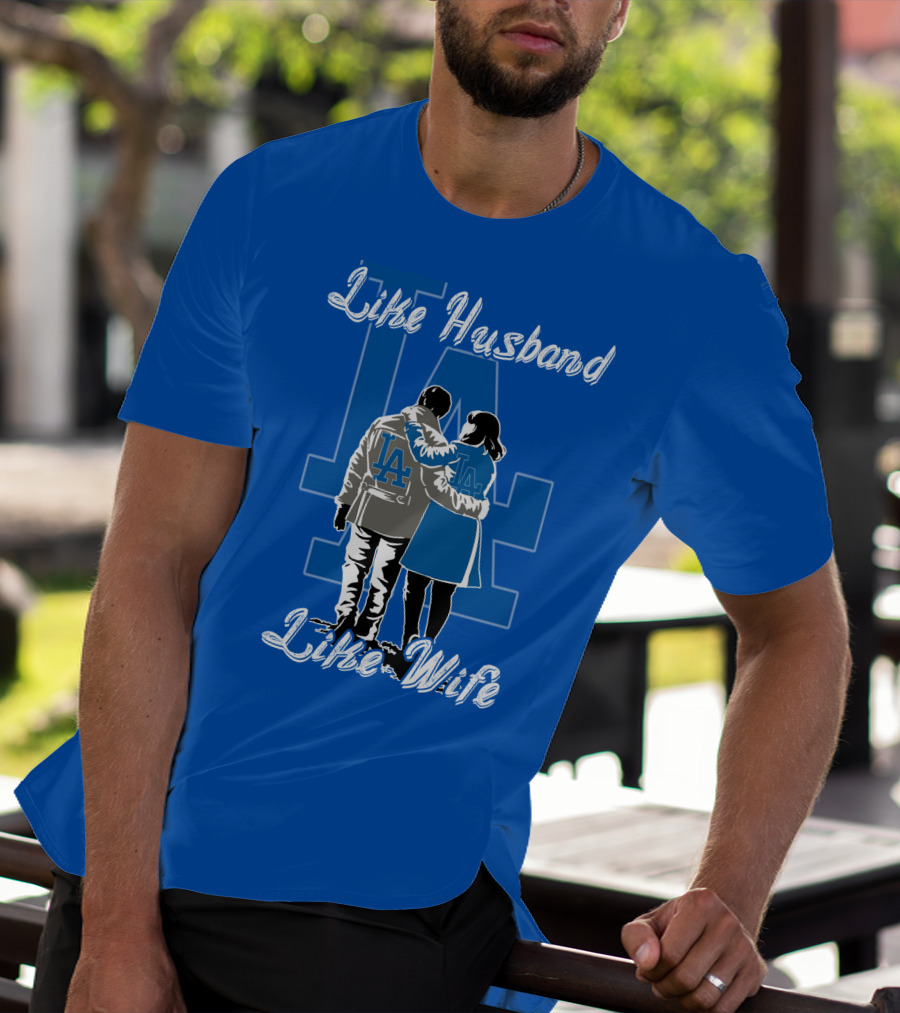 Like Husband Like Wife Los Angeles Dodgers T-Shirt
