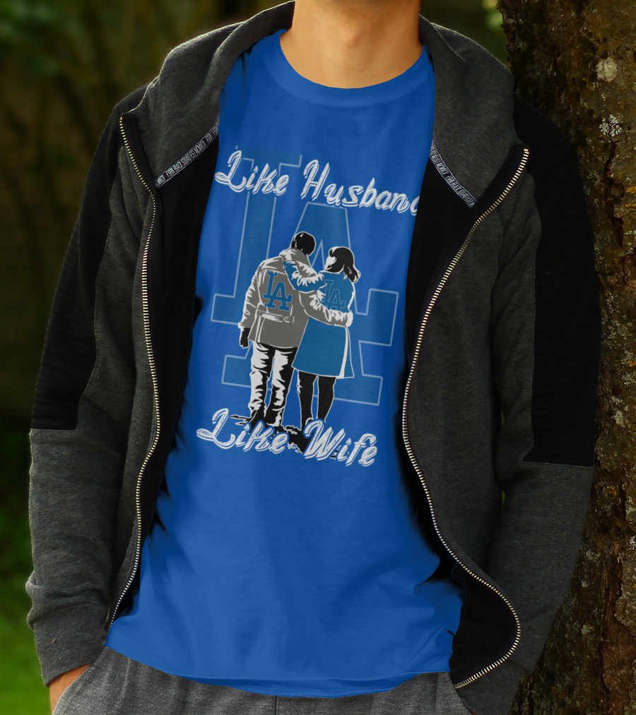Like Husband Like Wife Los Angeles Dodgers T-Shirt