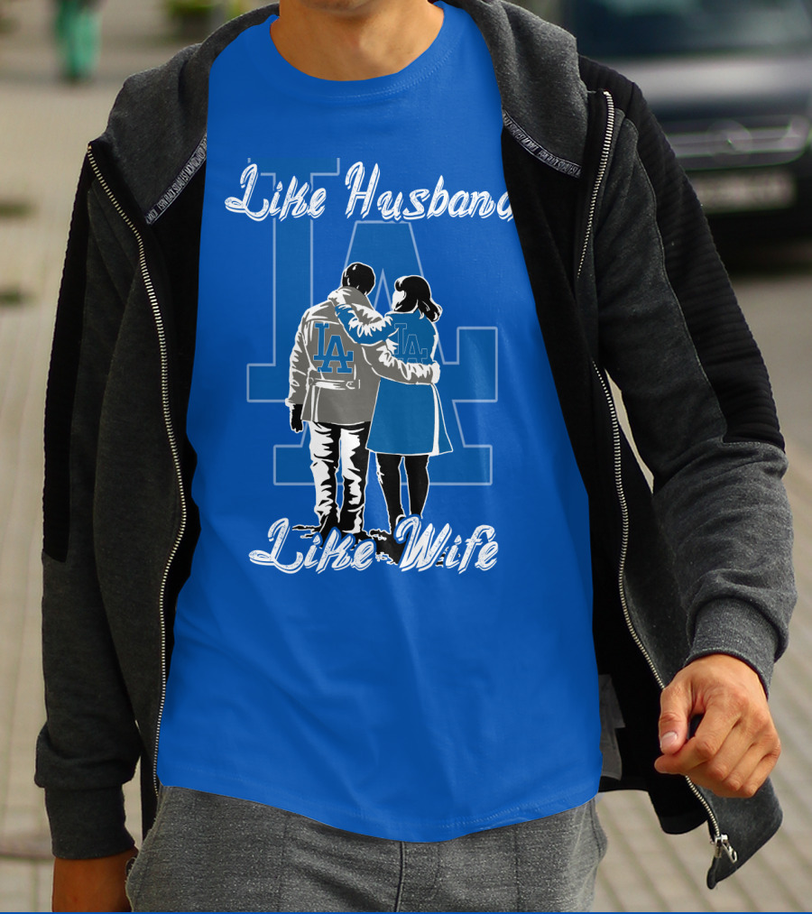 Like Husband Like Wife Los Angeles Dodgers T-Shirt