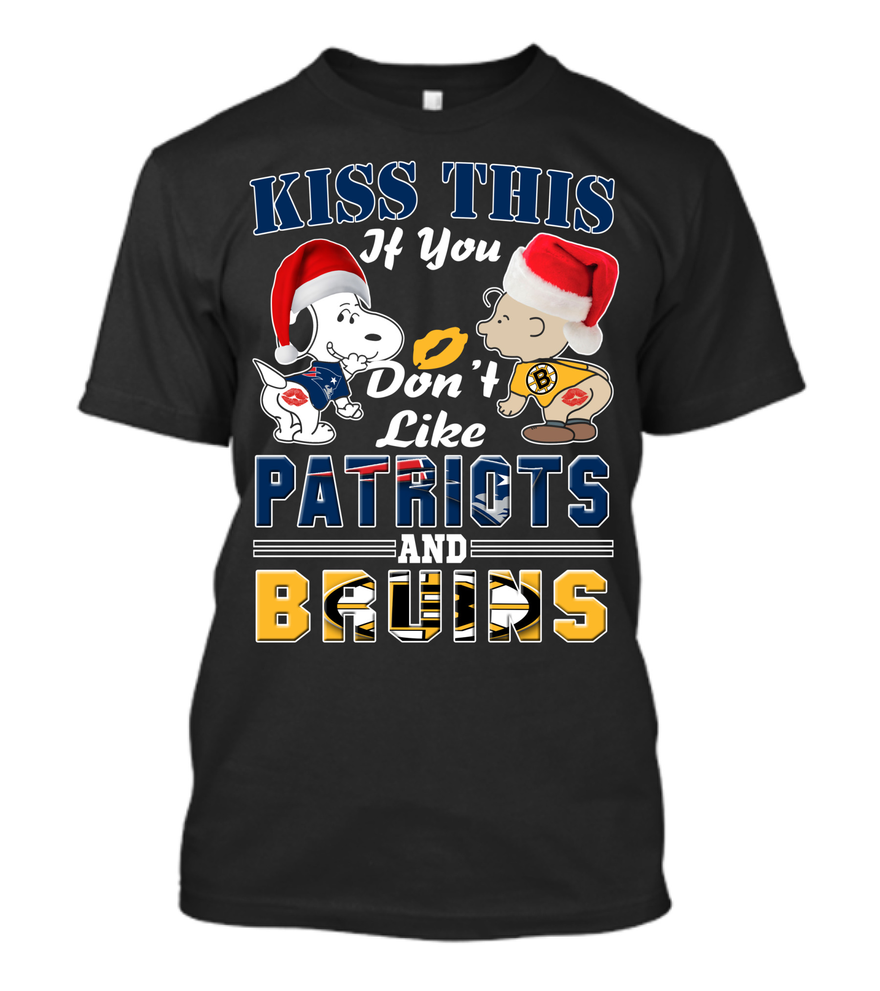 Kiss This If You Don't Like Patriots And Bruins T-Shirt
