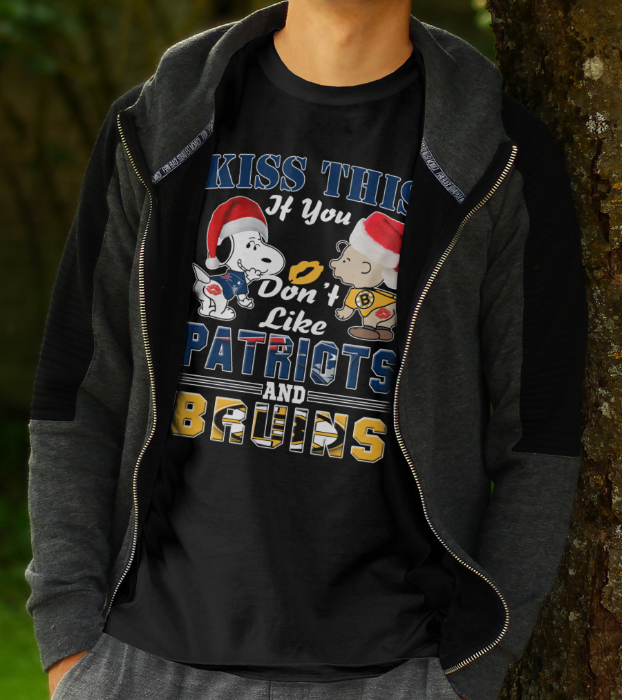 Kiss This If You Don't Like Patriots And Bruins T-Shirt