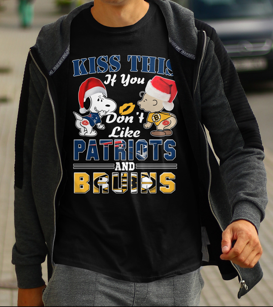 Kiss This If You Don't Like Patriots And Bruins T-Shirt