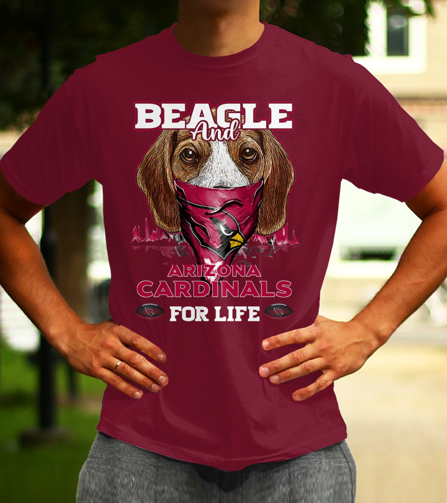 Beagle And Arizona Cardinals For Life T-Shirt