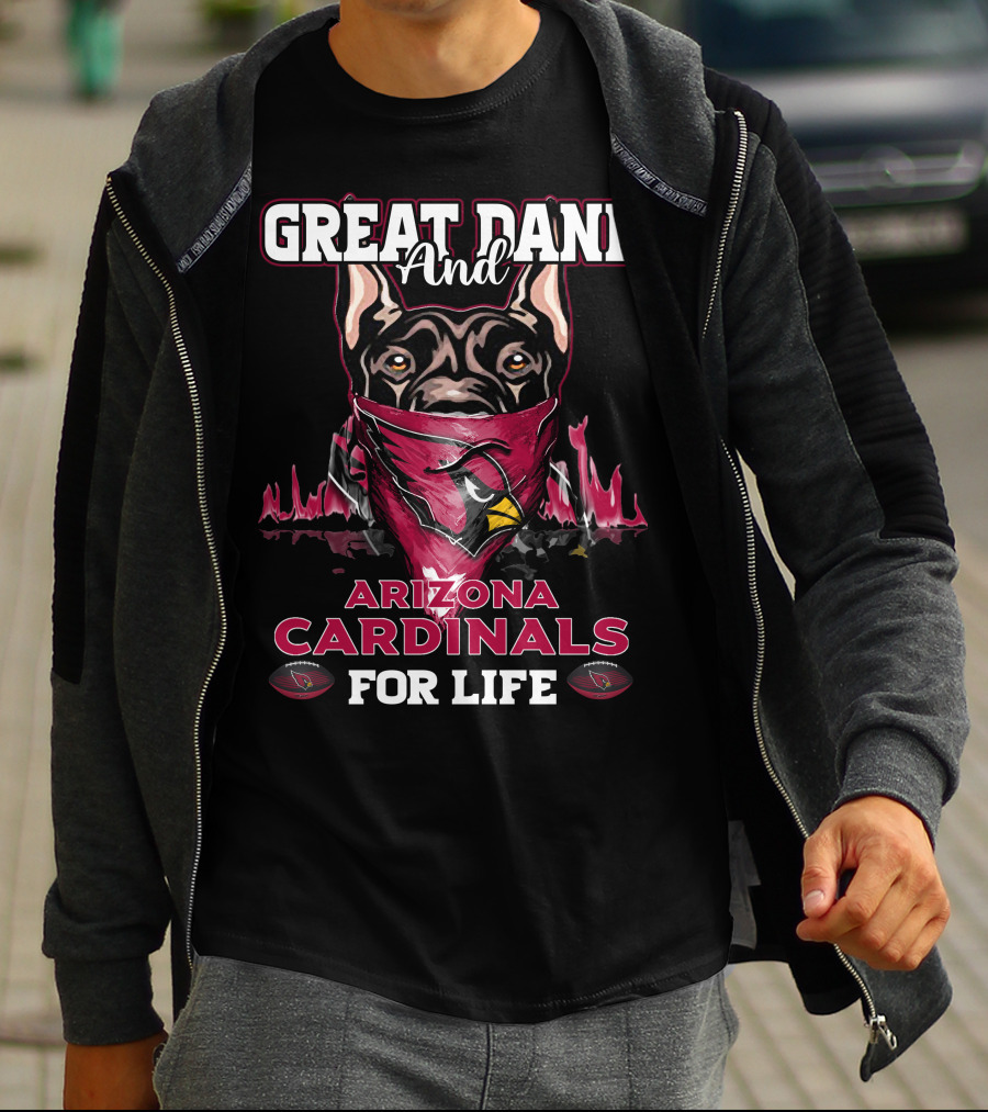 Great Dane And Arizona Cardinals For Life T-Shirt